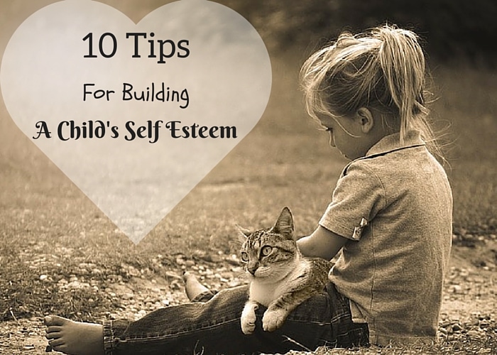 10 Tips For Building Self Esteem in Children
