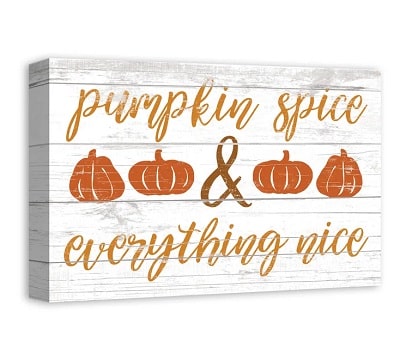 Pumpkin Spice & Everything Nice - Print