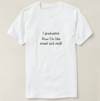 Funny Graduation Day T-shirt